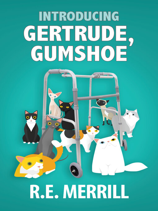 Title details for Introducing Gertrude, Gumshoe by R.E. Merrill - Available